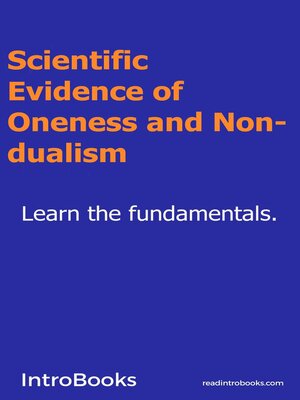 cover image of Scientific Evidence of Oneness and Non-dualism